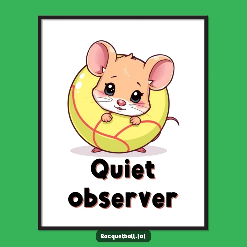 Funny Shy Mouse Racquetball Poster - Nervous Art & Gift
