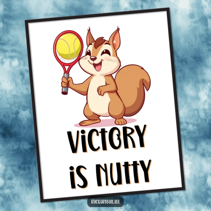 Funny poster art of a squirrel in a proud victory pose with a racquetball, celebrating humorous success and achievement.