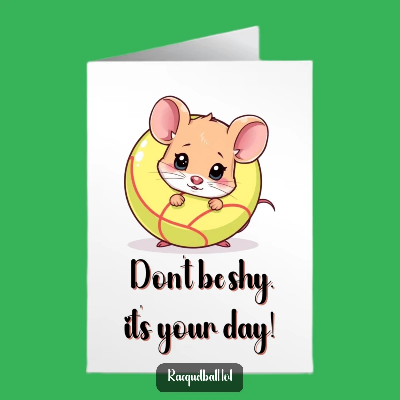 Free Printable Funny Mouse Birthday Card, Shy Racquetball Peek, Downloadable Humorous Gift
