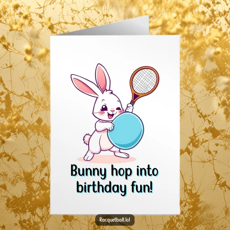 Funny Free Printable Birthday Card: Energetic rabbit with a racquetboard mid-swing, delivering a birthday wish with comedic flair.