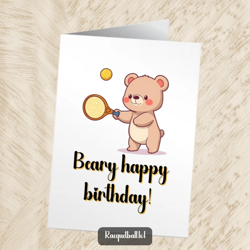 Funny Free Printable Birthday Card: Small bear with an oversized tennis racquet, playfully swatting a bright yellow ball upwards with determination.