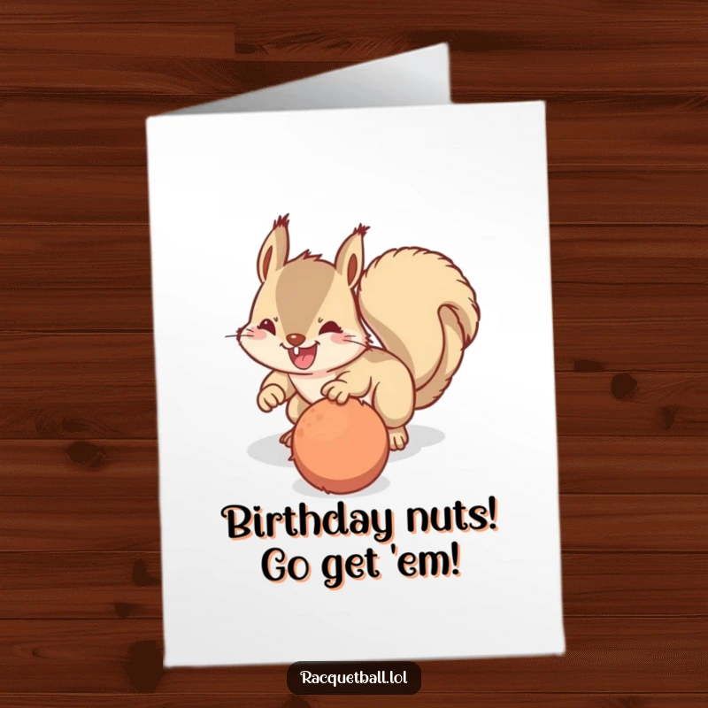 Funny Free Printable Birthday Card: A happy squirrel caught mid-dive, determinedly reaching for a fuzzy ball, full of birthday spirit.