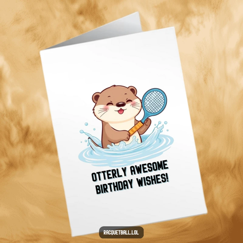 Funny Free Printable Birthday Card: A playful otter splashes water with a miniature racquet, celebrating a birthday.
