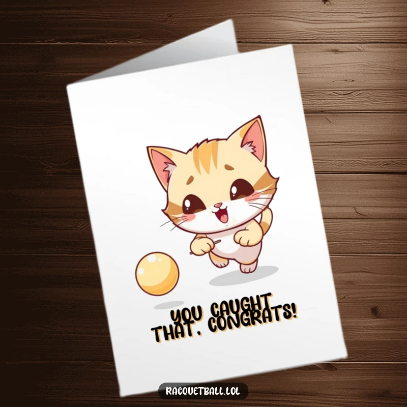 Funny Free Printable Congratulations Card: Giggling cat character with extreme focus, chasing a bouncing ball, celebrating a win.