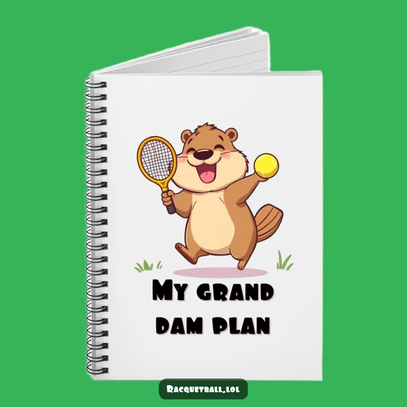 Funny Beaver Racquetball Notebook: Jot Down Ideas with This Hilarious Sports Cover